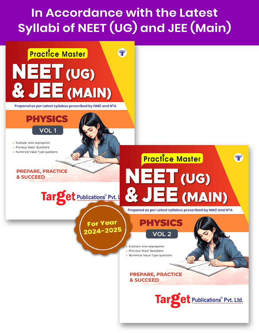 NEET-UG & JEE-Mains Physics Practice Master Vol 1 & 2 Notes 2024-2025