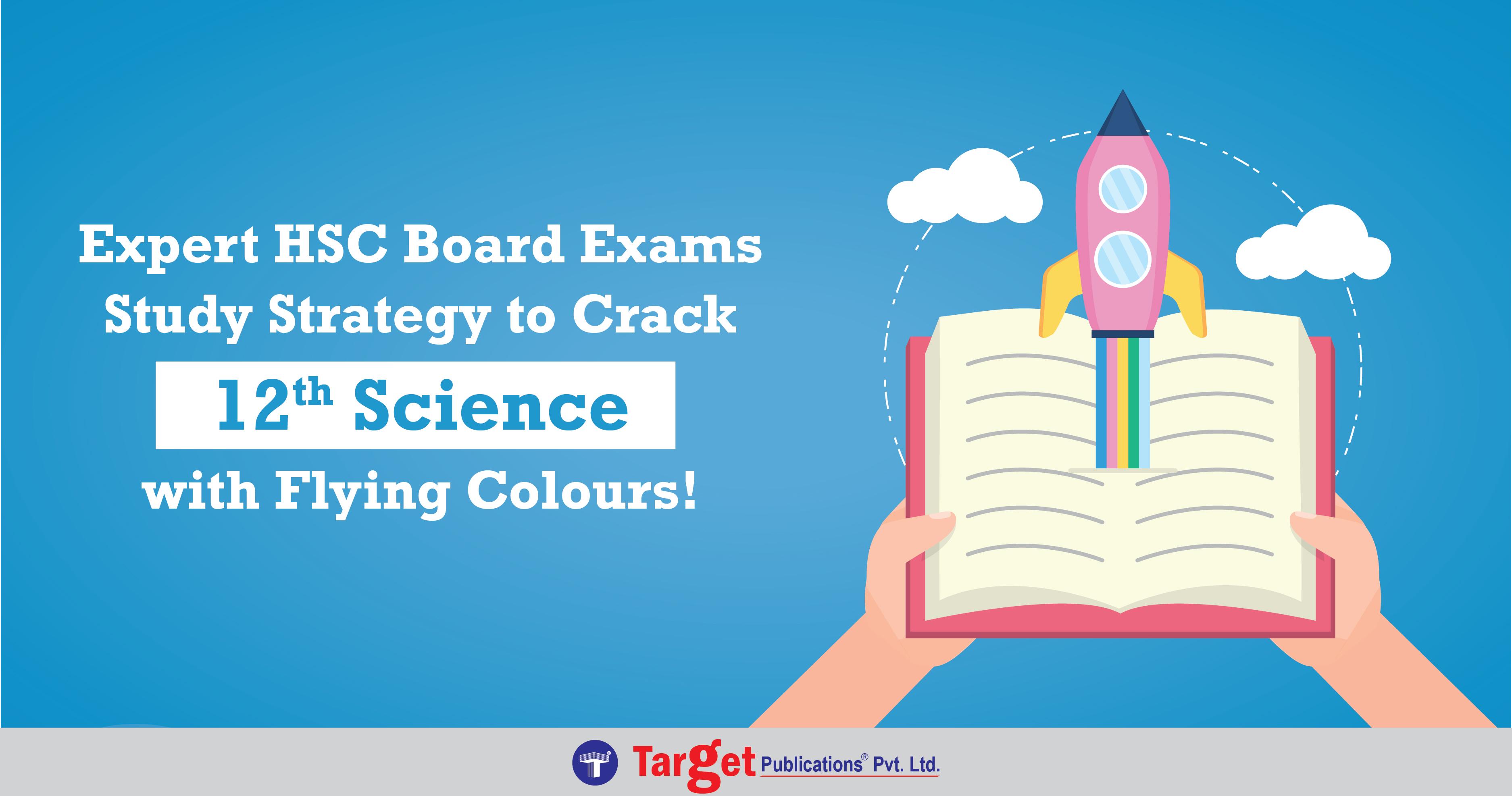 Expert HSC Board Exams Study Strategy to Crack 12th Science with Flying Colours!