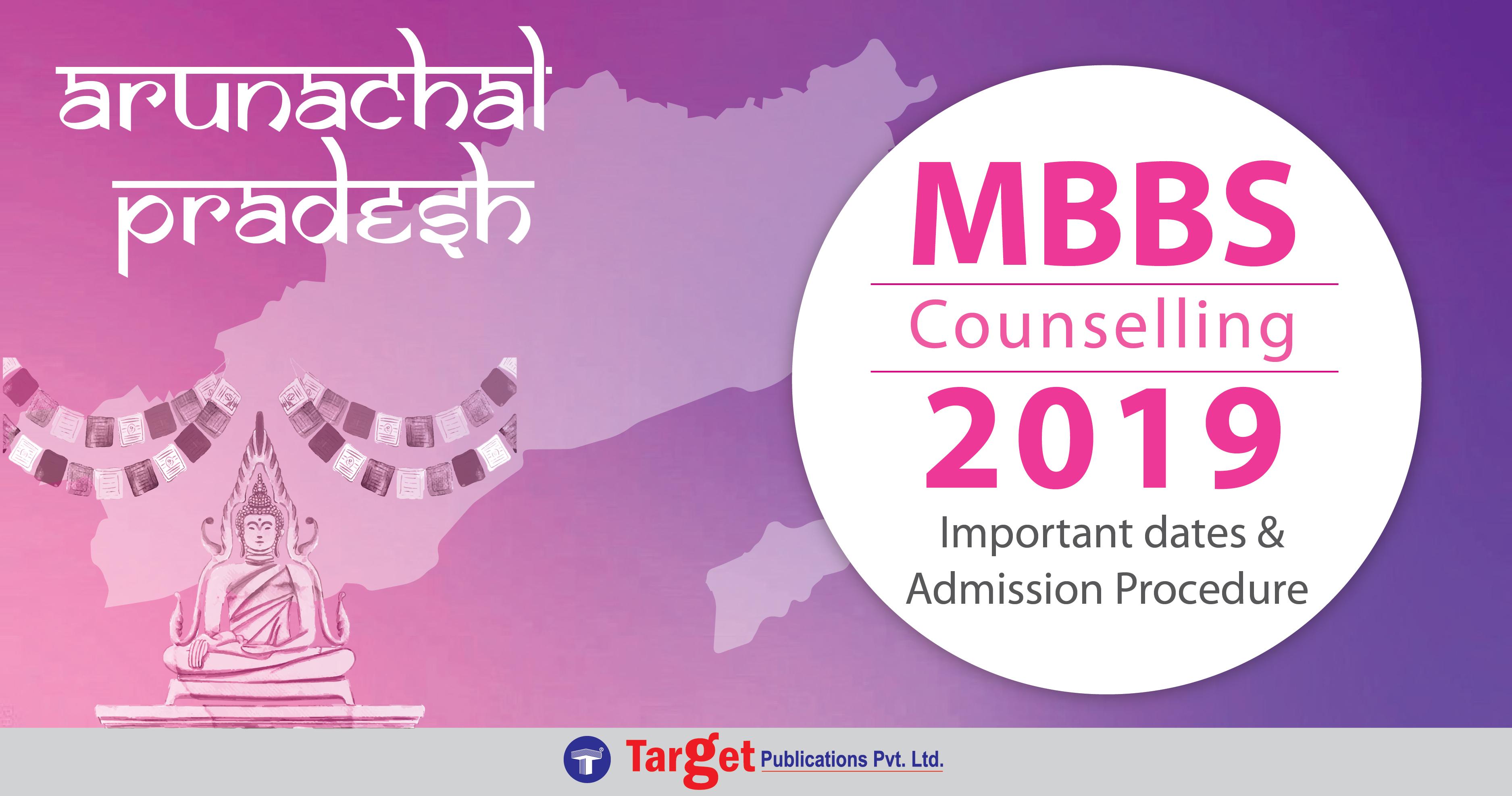 Arunachal Pradesh MBBS Counselling 2019 - Important Dates & Admission Procedure