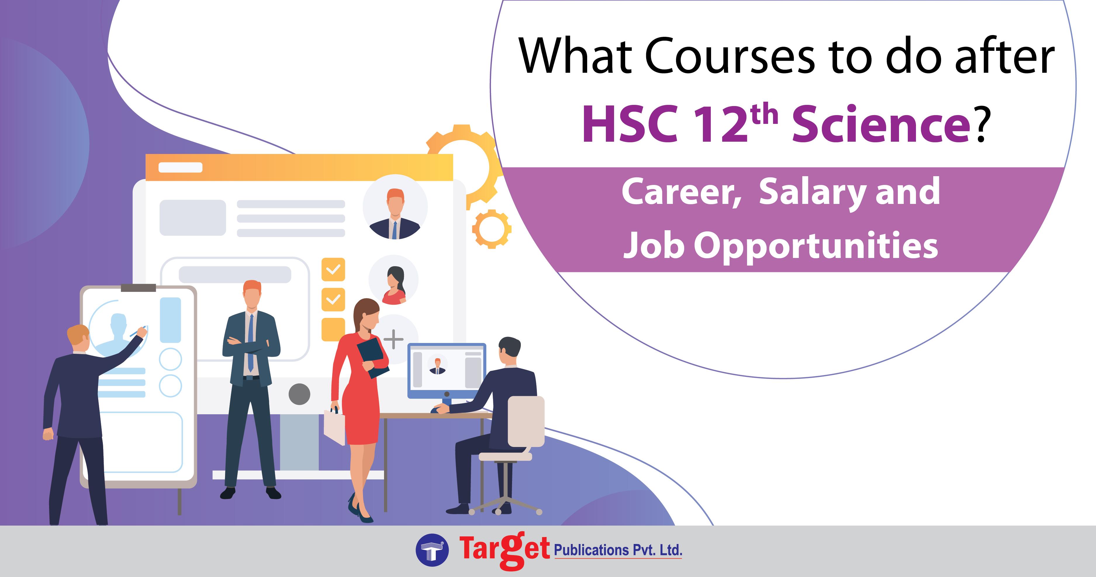 What Courses to do after HSC 12th Science? Career, Salary & Job Opportunities