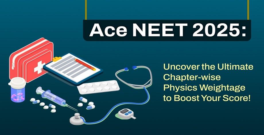 NEET Physics Chapter-wise Weightage 2025 (No of Questions & High-Weightage Chapters)