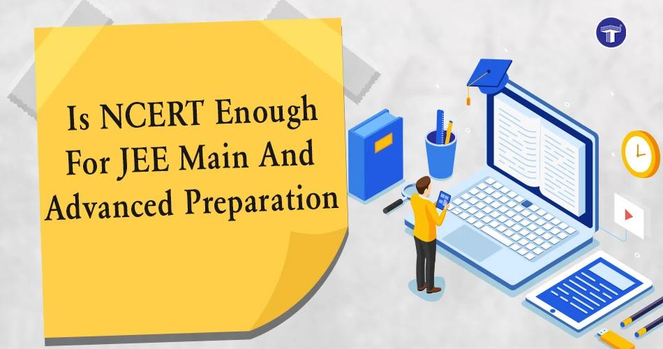 Banner discussing whether NCERT is enough for JEE Main and Advanced preparation with study-themed illustrations.