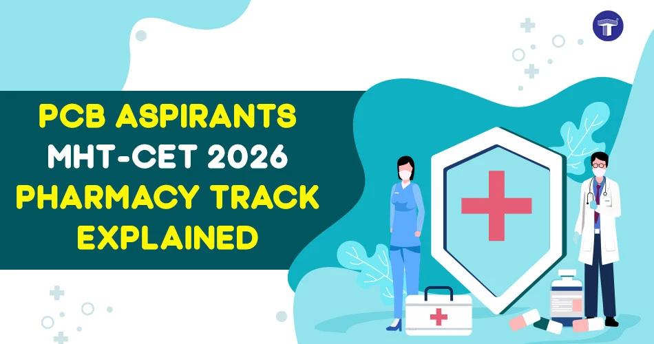 An illustrated banner for "PCB Aspirants MHT-CET 2026 Pharmacy Track Explained," showing medical professionals and a shield