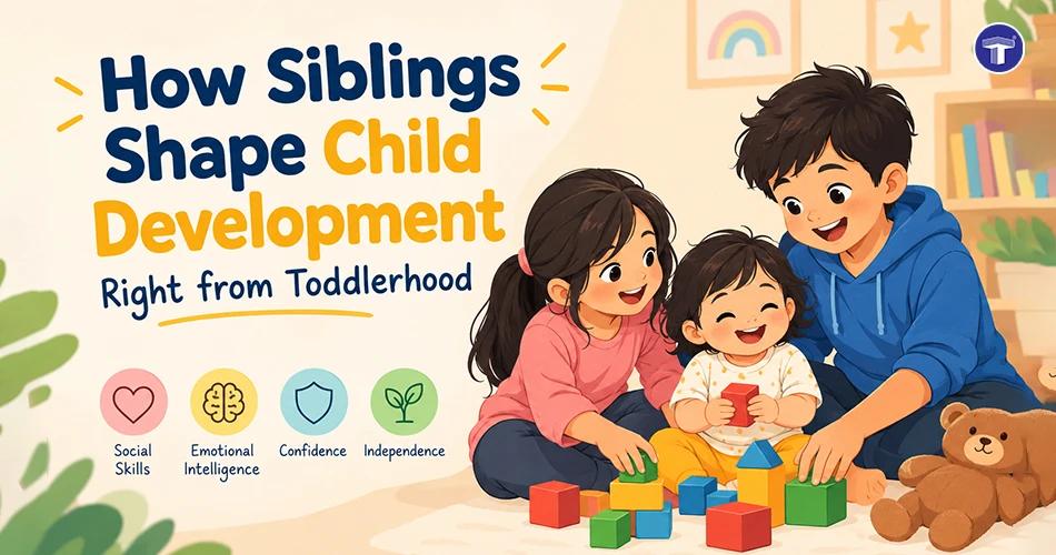 How Siblings Shape Child Development from Toddlerhood