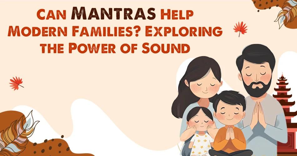 Illustration of a peaceful modern family with closed eyes and folded hands, meditating together under the title “Can Mantras Help Modern Families? Exploring the Power of Sound,” with spiritual and autumn elements in the background.