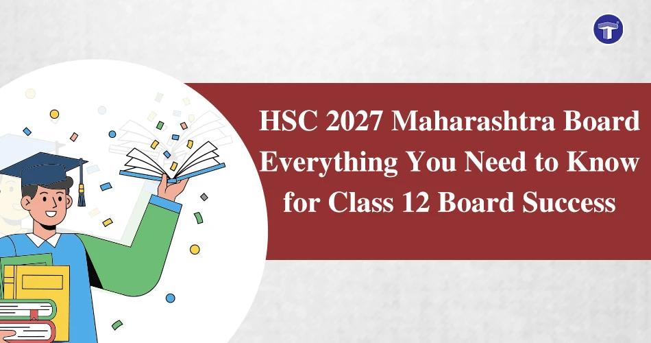 Maharashtra State Board HSC 2027 preparation guide for Science, Commerce and Arts students with study tips