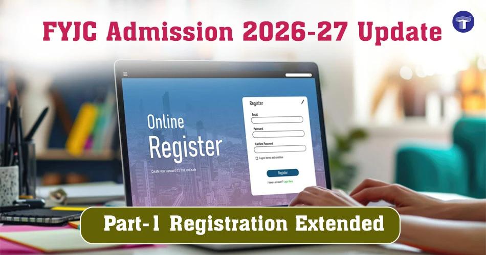 Maharashtra FYJC Admission 2026-27 update showing Part-1 registration deadline extended for Class 11 online admission process