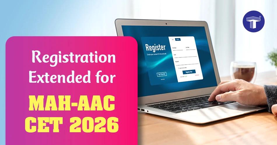 Banner showing MAH-AAC CET 2026 registration extended notice with laptop registration screen and admission announcement text.