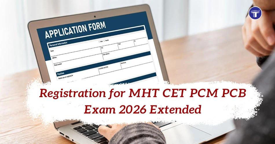 MHT CET 2026 registration extended with late fee for PCM PBC courses notice displayed on mahacet.org website