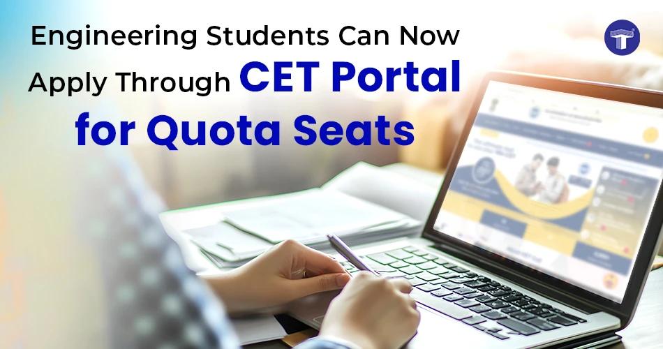 Engineering Students Can Apply Through CET Portal for Quota Seats