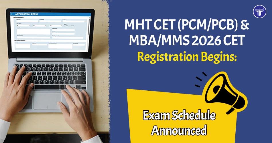 MHT CET 2026 registration begins for PCM, PCB and MBA MMS courses with official exam schedule announced