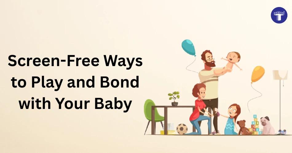 Illustration of a happy family engaging in screen-free playtime with their baby and children, surrounded by toys and balloons, promoting bonding without digital devices.