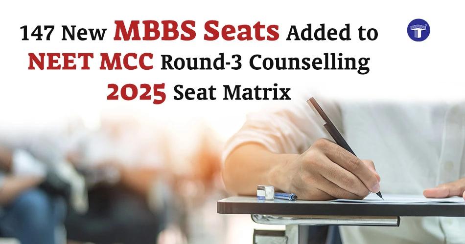 147 new MBBS seats added to NEET MCC Round-3 Counselling 2025 matrix. Student writing exam or filling form
