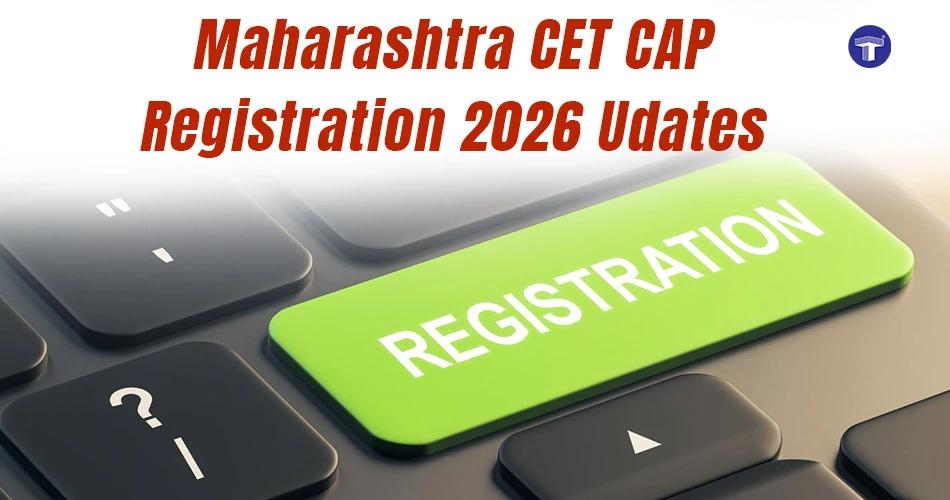 Maharashtra CET CAP Registration 2026 updates for engineering and professional course admissions