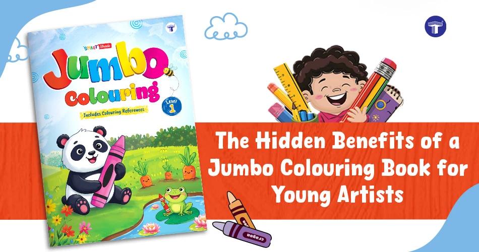 The Hidden Benefits of a Jumbo Colouring Book for Young Artists