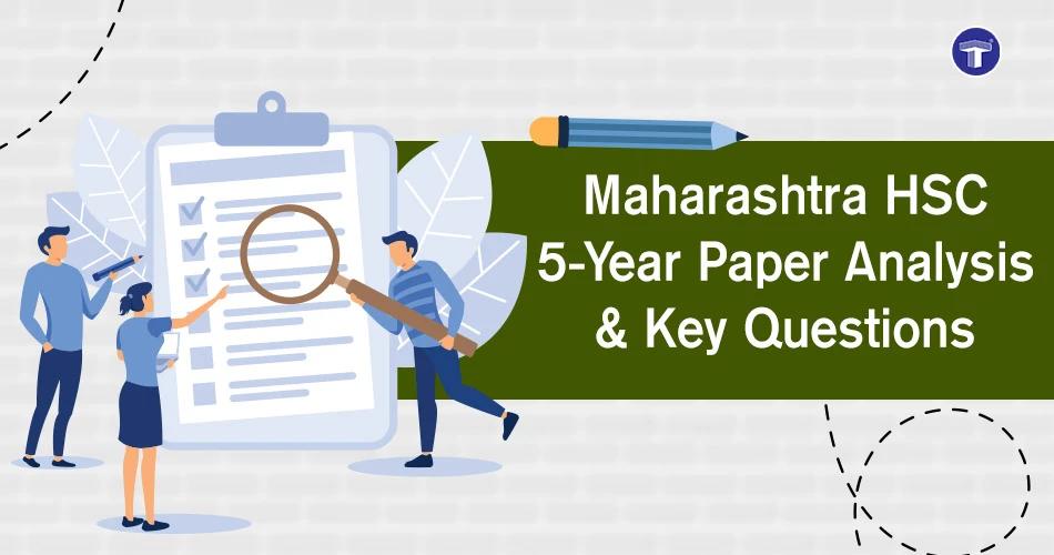 Maharashtra HSC Previous Year Question Papers: 5-Year Paper Analysis & Important Questions