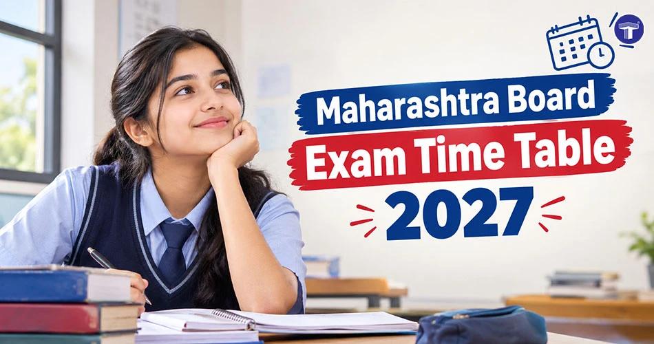 Maharashtra Board SSC and HSC Exam Time Table 2027 Released