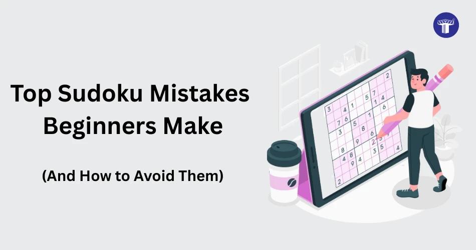 Common Sudoku mistakes beginners make and how to avoid them – illustrated with a person solving a digital Sudoku puzzle