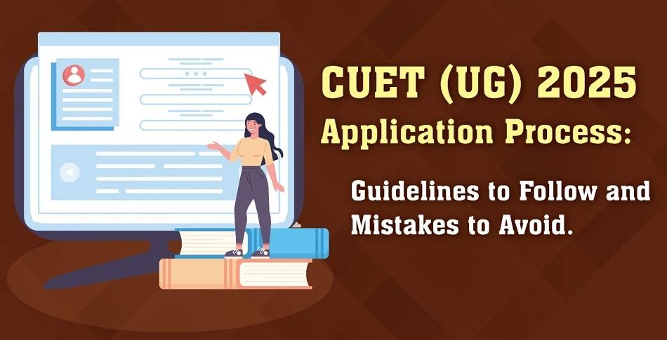 Mistakes to Avoid for CUET (UG) 2025 Application Process