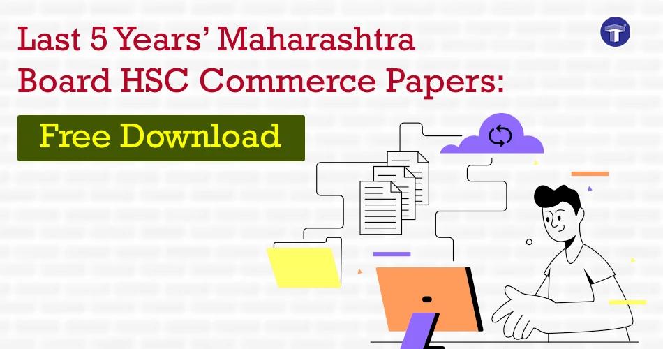 Last 5 years Maharashtra Board HSC Commerce previous year question papers free download