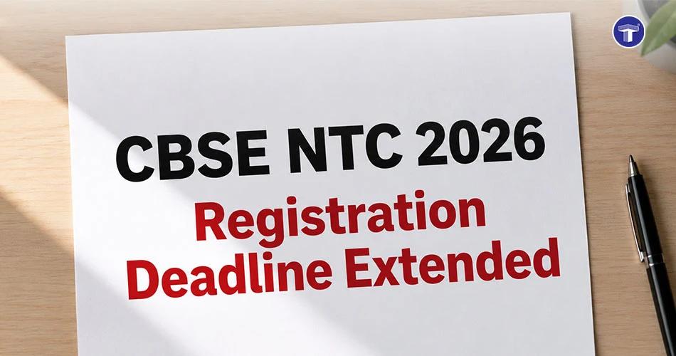 CBSE NTC 2026 registration deadline extended announcement banner