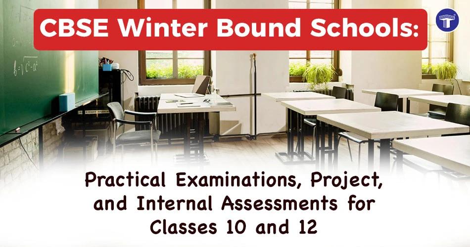 CBSE Winter Bound Schools Practical Exams 2026: Classroom a sign detailing assessment guidelines for Classes 10 & 12