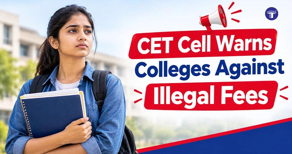 Student holding notebooks with headline CET Cell Warns Colleges Against Illegal Fees and a red megaphone icon