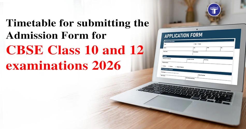 A banner image showing a laptop with an application form and the text 'Timetable for submitting the Admission Form for CBSE Class 10 and 12 examinations 2026