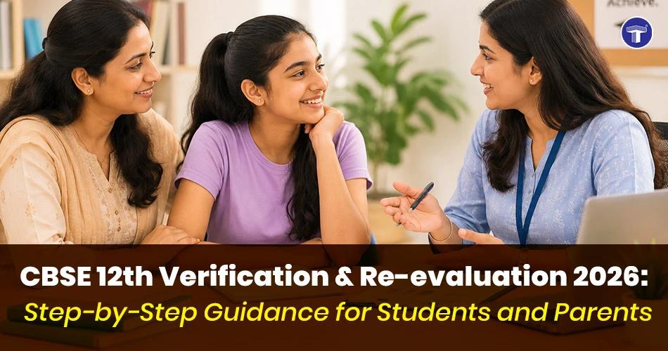CBSE 12th Verification & Re-evaluation 2026 guidance: student and parent consulting counselor in discussion