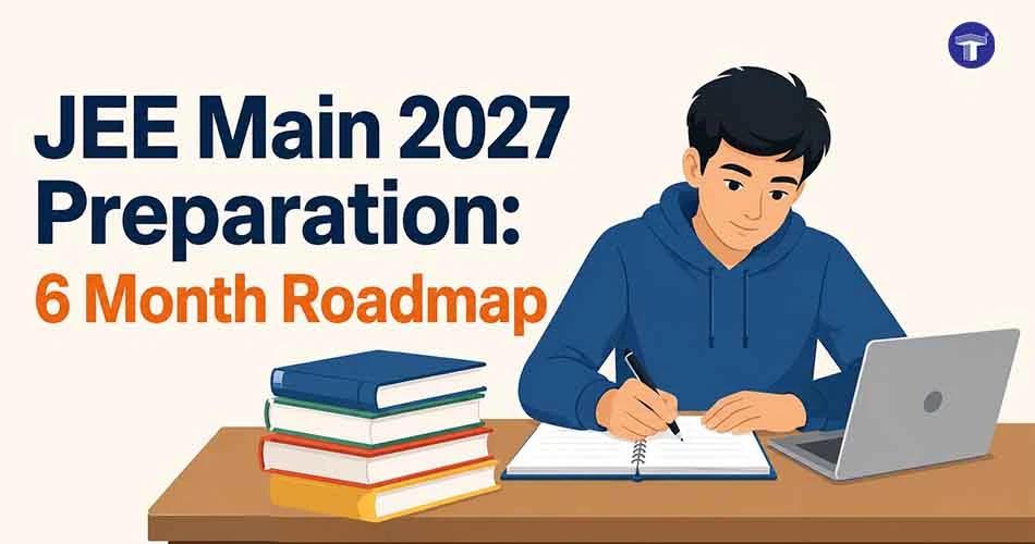 Banner promoting a 6-month JEE Main 2027 preparation roadmap featuring a student studying with books and a laptop