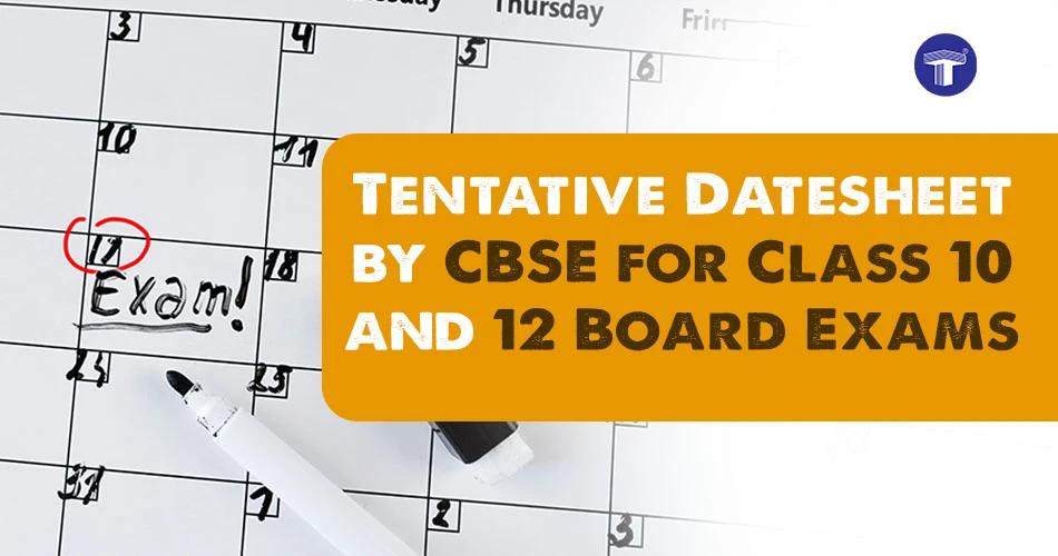 Calendar showing the number “17” circled beside text: “Tentative Datesheet by CBSE for Class 10 & 12 Board Exams"