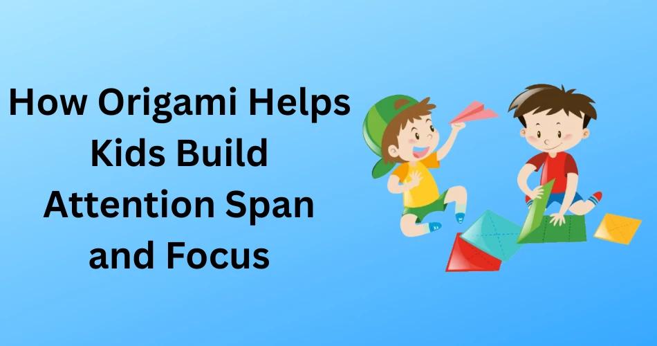 Kids doing origami activity to improve attention span and focus