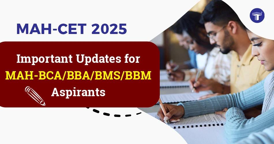 Important Update for MAH-BCA/BBA/BMS/BBM CET 2025 Aspirants