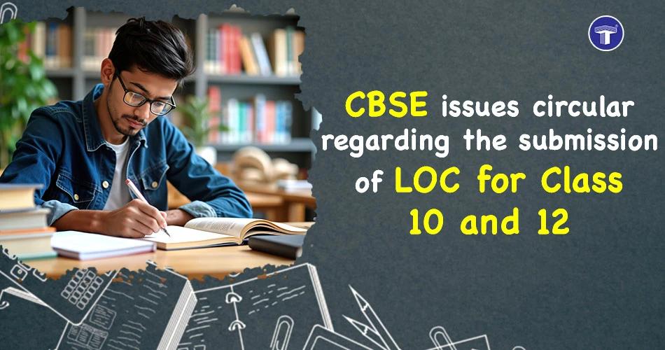 A banner image showing a student studying with an open book and notes, alongside the text "CBSE issues circular regarding the submission of LOC for Class 10 and 12"