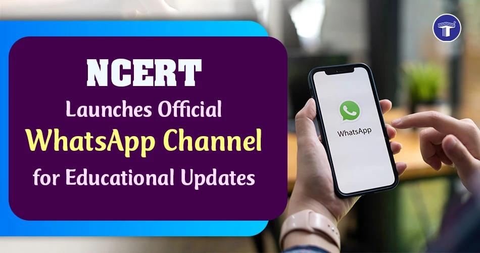 NCERT launches official WhatsApp channel to share verified curriculum, textbook and education updates