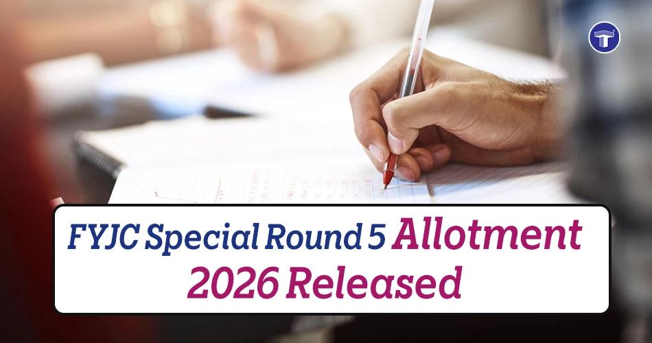 FYJC Special Round 5 Allotment 2026 released for Maharashtra FYJC Admission