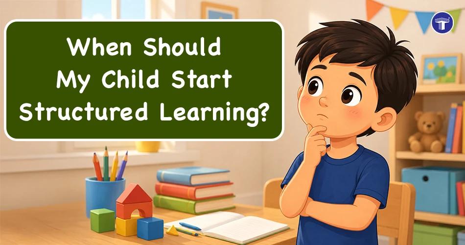 Age-wise milestones for a toddler’s structured learning