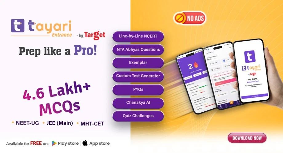 Tayari Entrance by Target app offering 4.6 lakh MCQs, NCERT practice, AI learning tools and PYQs for NEET, JEE and MHT CET