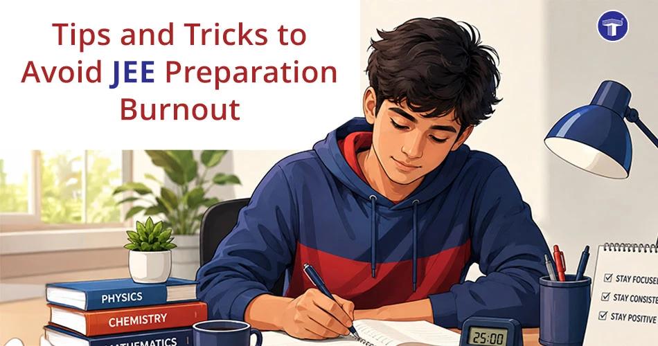 Tips and tricks to avoid JEE preparation burnout, featuring a student studying with Physics, Chemistry and Mathematics books