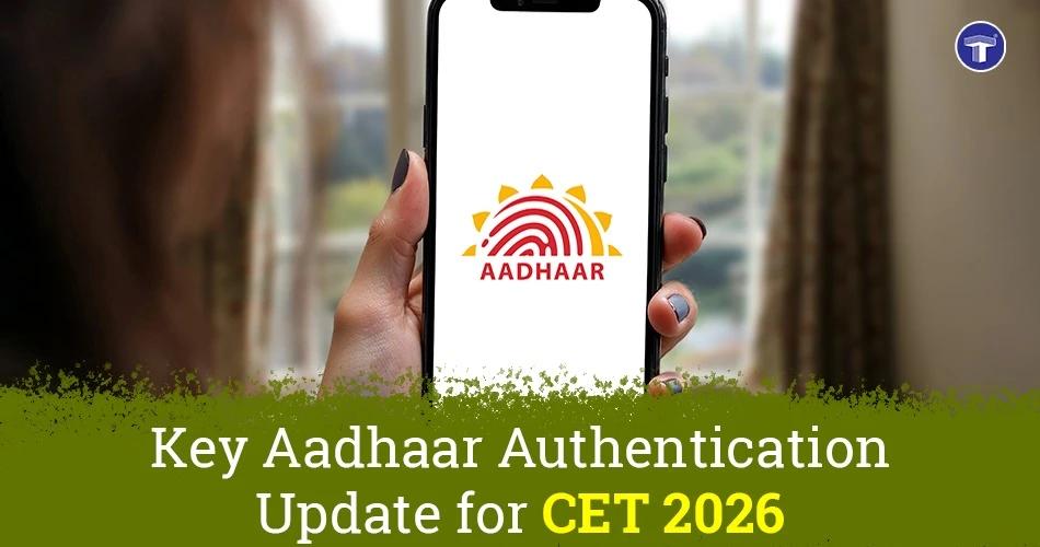 Graphic titled Key Aadhaar Authentication Update for CET 2026 featuring a smartphone displaying the Aadhaar logo