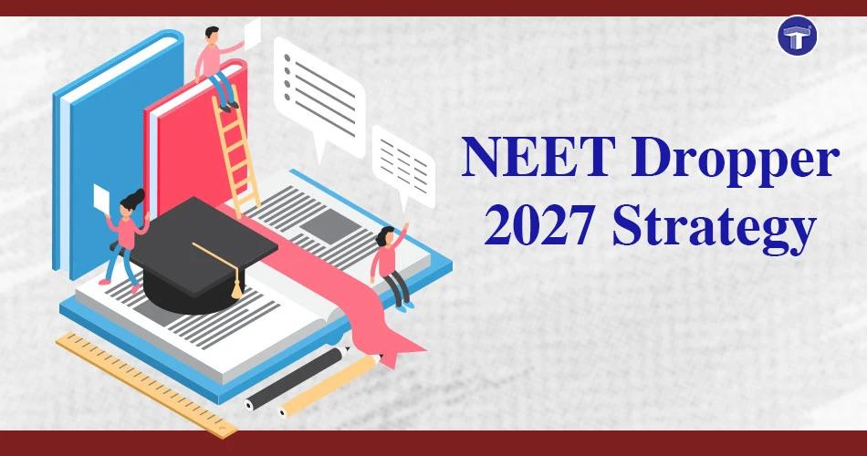 NEET Dropper 2027 Strategy