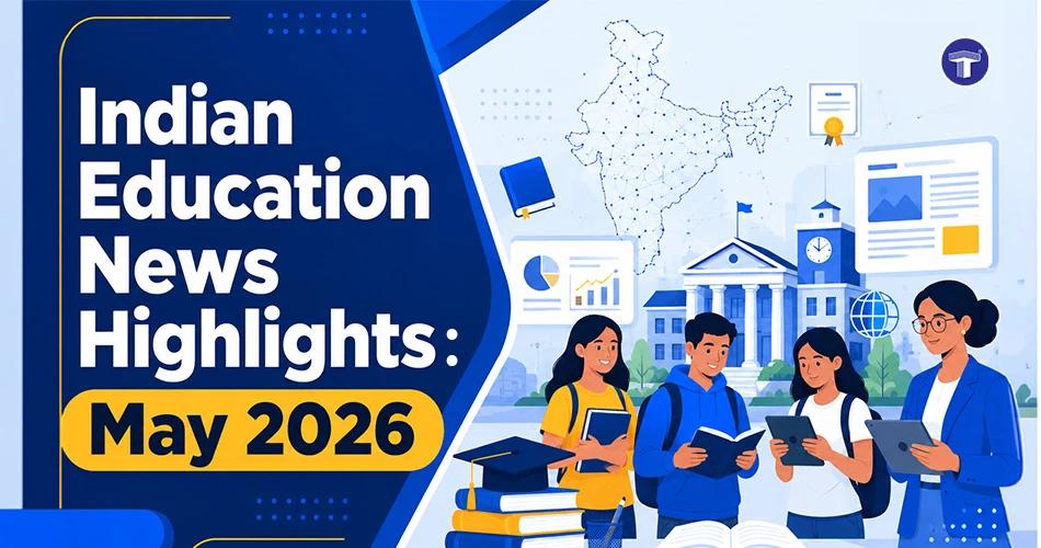 Indian Education News Highlights May 2026