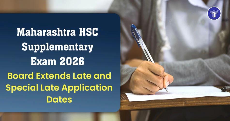 Close-up of a student writing on a paper, text reads "Maharashtra HSC Supplementary Exam 2026 application dates extended."