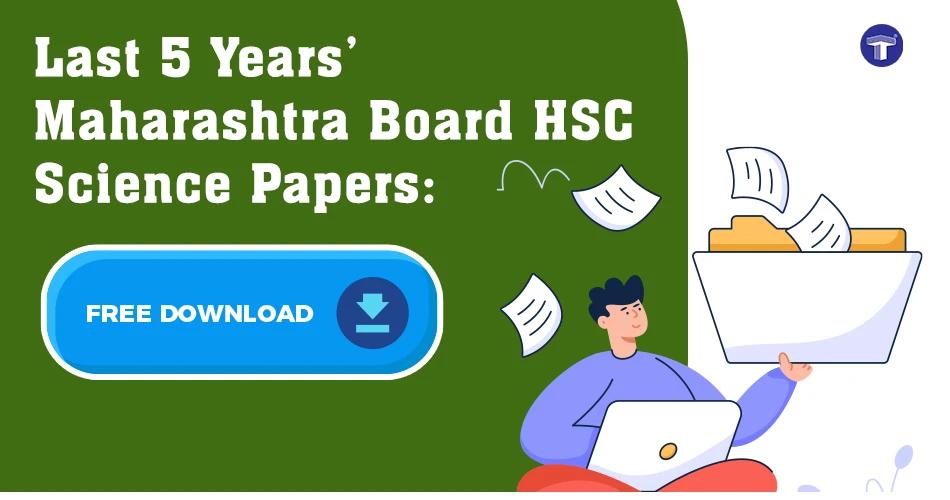 Last 5 years Maharashtra Board HSC Science question papers free PDF download for Class 12 students