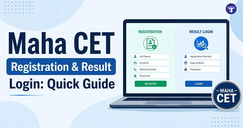 MHT CET registration, login, results and counselling guide