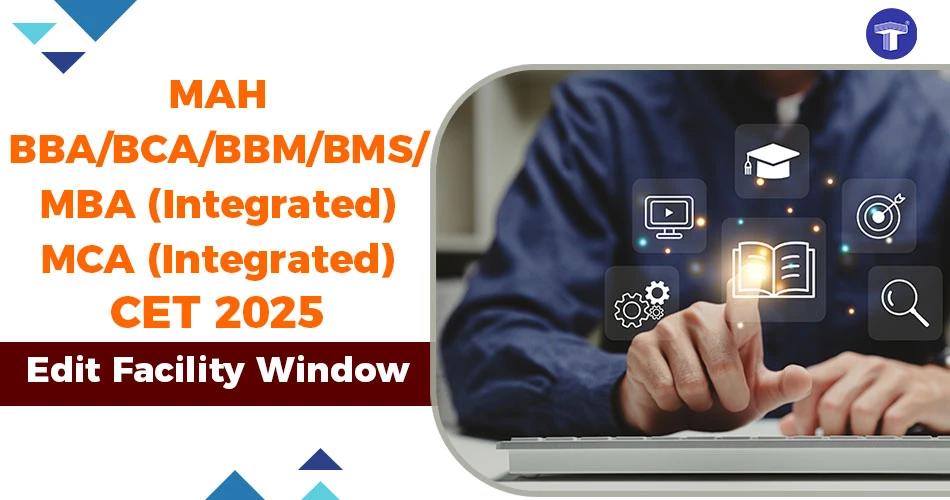 MAH BBA/BCA/BBM/BMS/MBA Integrated and MCA CET 2025 Edit Facility Window with icons representing education and digital tools