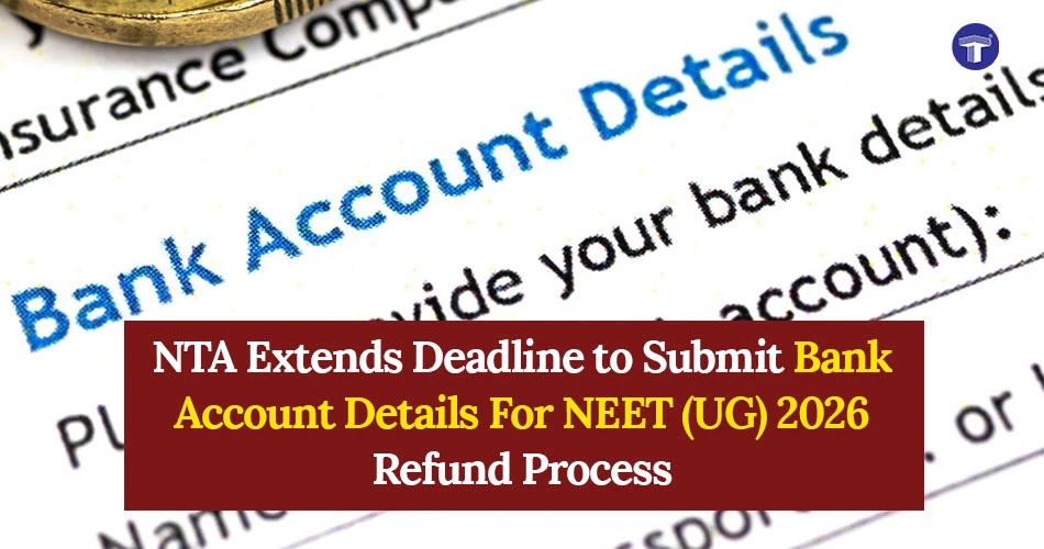 NTA extends deadline to submit bank account details for NEET UG 2026 refund process banner update