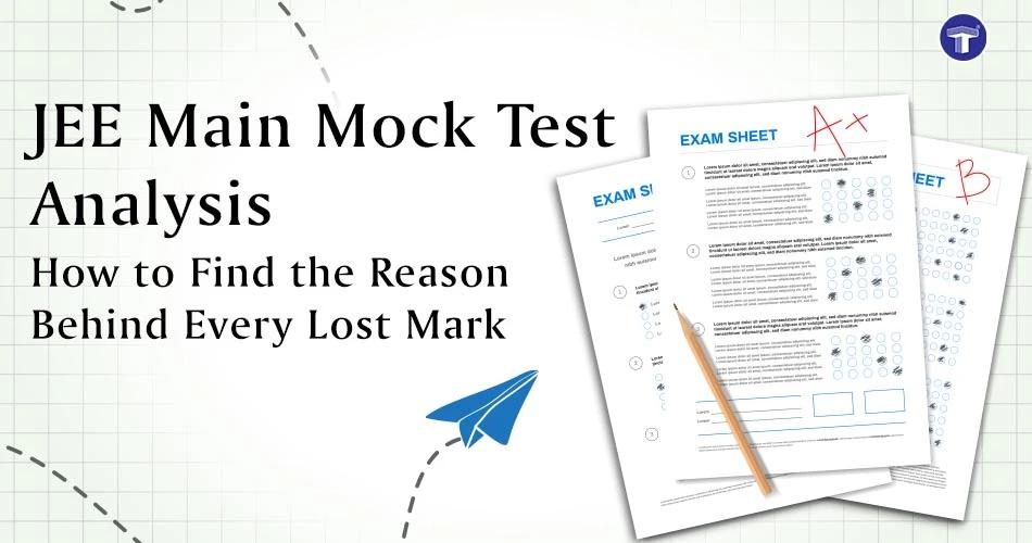 JEE Main mock test analysis banner featuring exam sheets and a pencil, highlighting how to identify the reasons behind lost marks
