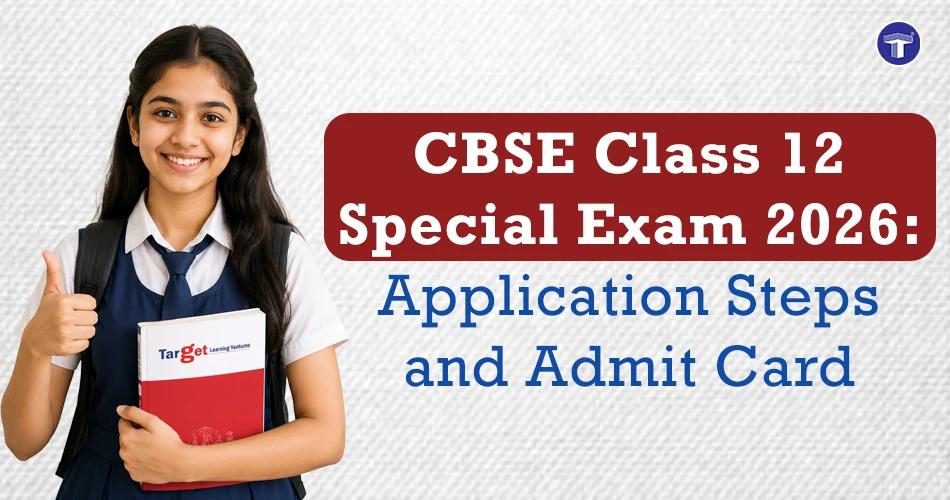 CBSE Class 12 Special Exam 2026 banner highlighting application steps and admit card information with a smiling student