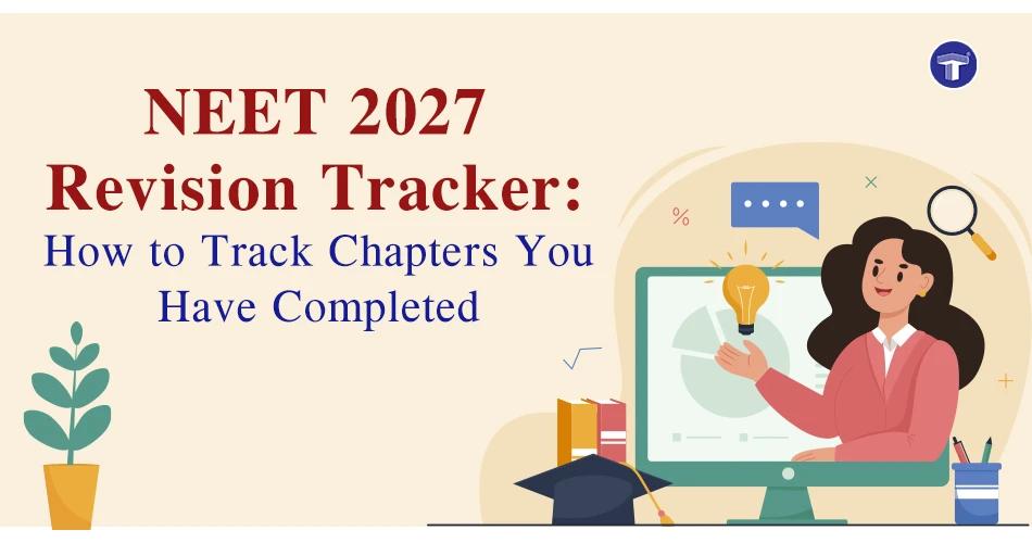 NEET 2027 Revision Tracker: How to Track Chapters You Have Completed